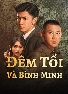 Xem phim Đêm Tối Và Bình Minh